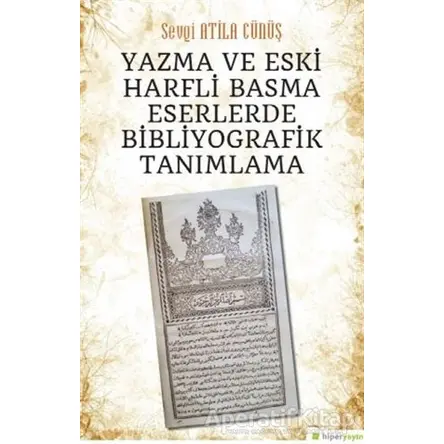 Yazma ve Eski Harfli Basma Eserlerde Bibliyografik Tanımlama