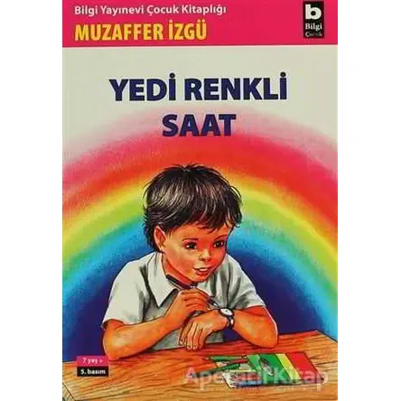 Yedi Renkli Saat - Muzaffer İzgü - Bilgi Yayınevi