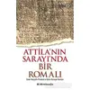 Atillanın Sarayında Bir Romalı - Ali Ahmetbeyoğlu - Yeditepe Yayınevi