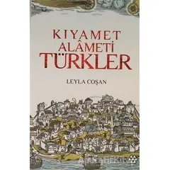 Avrupa Basınında Kıyamet Alameti Türkler - Leyla Coşan - Yeditepe Yayınevi