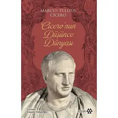 Ciceronun Düşünce Dünyası - Marcus Tullius Cicero - Yeditepe Yayınevi