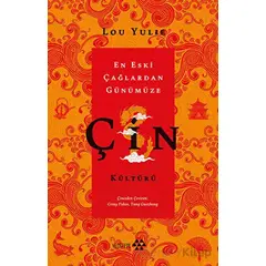 Çin Kültürü - En Eski Çağlardan Günümüze - Lou Yulie - Yeditepe Yayınevi