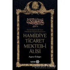 Hamidiye Ticaret Mekteb-i Alisi - Ayşenur Erdoğan - Yeditepe Yayınevi