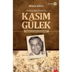 Sıradışı Bir Siyasetçi : Kasım Gülek - Meral Balcı - Yeditepe Yayınevi