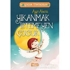 Yıkanmak İstemeyen Çocuk - Ayçe Abana - Yediveren Çocuk