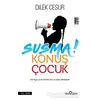 Susma! Konuş Çocuk - Dilek Cesur - Yediveren Yayınları