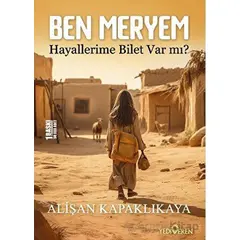 Ben Meryem - Hayallerime Bilet Var Mı? - Alişan Kapaklıkaya - Yediveren Yayınları