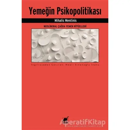 Yemeğin Psikopolitikası - Mihalis Mentinis - Ayrıntı Yayınları