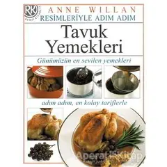 Resimleriyle Adım Adım Tavuk Yemekleri - Anne Willan - Remzi Kitabevi