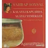 Kalaylı Kaplarda Alaylı Yemekler - Sahrap Soysal - Doğan Kitap