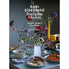 Rakı Şişesinde İtalyan Olsam - Elvan Uysal Bottoni - Yapı Kredi Yayınları