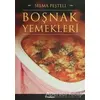 Boşnak Yemekleri - Selma Peşteli - İnkılap Kitabevi