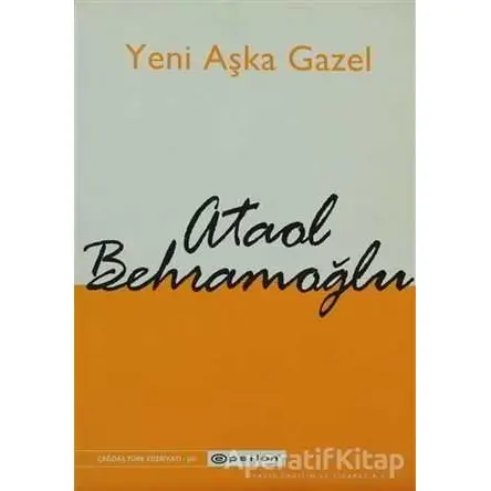 Yeni Aşka Gazel - Ataol Behramoğlu - Epsilon Yayınevi