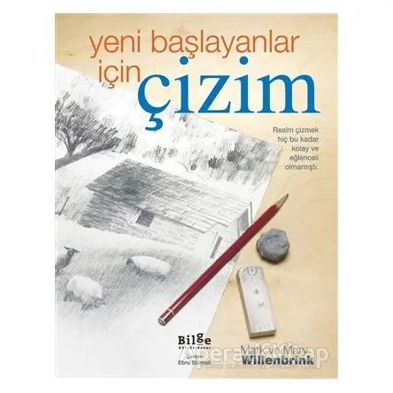 Yeni Başlayanlar İçin Çizim - Mark Willenbrink - Bilge Kültür Sanat