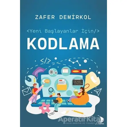 Yeni Başlayanlar İçin Kodlama - Zafer Demirkol - Destek Yayınları