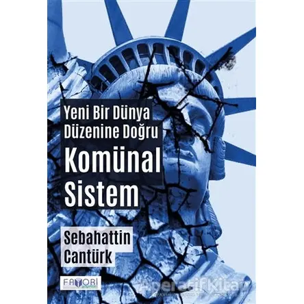 Yeni Bir Dünya Düzenine Doğru Komünal Sistem - Sebahattin Cantürk - Favori Yayınları