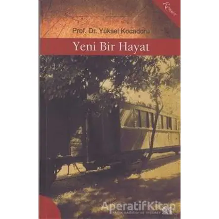 Yeni Bir Hayat - Yüksel Kocadoru - Gençlik Kitabevi Yayınları