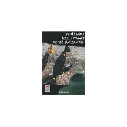 Yeni Çağda İçsel Kıyamet ve Değişim Zamanı - Metin Albasa