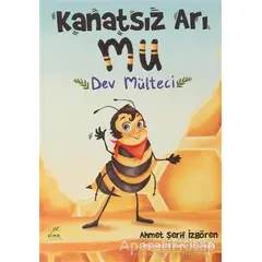 Kanatsız Arı Mu Dev Mülteci - Ahmet Şerif İzgören - Elma Çocuk