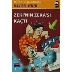 Zeki’nin Zekası Kaçtı - Mavisel Yener - Bilgi Yayınevi