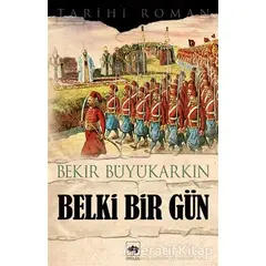 Belki Bir Gün - Bekir Büyükarkın - Ötüken Neşriyat