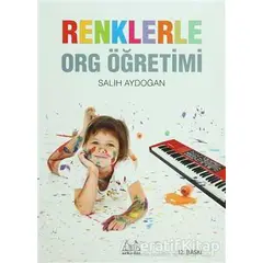 Renklerle Org Öğretimi - Salih Aydoğan - Arkadaş Yayınları