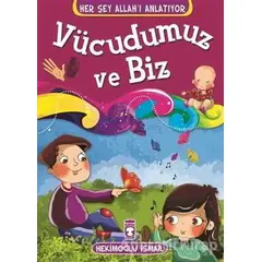 Vücudumuz ve Biz - Hekimoğlu İsmail - Timaş Çocuk