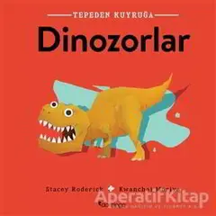 Dinozorlar - Tepeden Kuyruğa - Stacey Roderick - Domingo Yayınevi