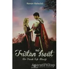 Tristan ve Iseut - Kenan Kalecikli - Ephesus Yayınları