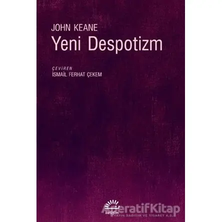 Yeni Despotizm - John Keane - İletişim Yayınevi