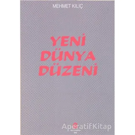 Yeni Dünya Düzeni - Mehmet Kılıç - Can Yayınları (Ali Adil Atalay)