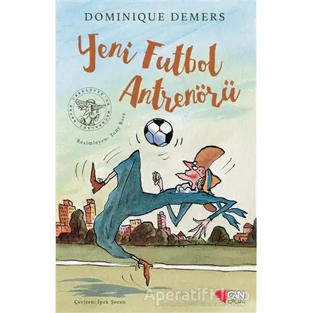 Yeni Futbol Antrenörü - Dominique Demers - Can Çocuk Yayınları