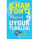 Hapisteki Lider İlham Tohti Yolum ve Gayem - Kolektif - Şira Yayınları