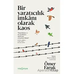 Bir Yaratıcılık İmkanı Olarak Kaos - Ömer Faruk - Yeni İnsan Yayınevi