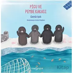 Pigu ve Pembe Kakası - Deniz Işık - Yeni İnsan Yayınevi