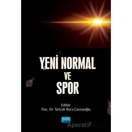 Yeni Normal ve Spor - Selçuk Bora Çavuşoğlu - Nobel Akademik Yayıncılık