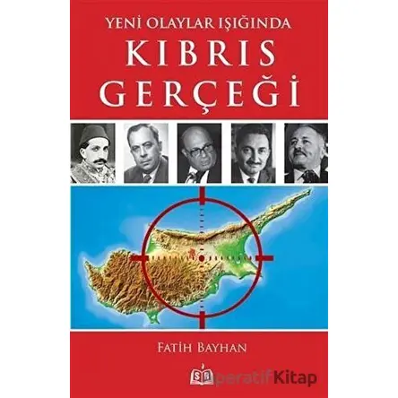 Yeni Olaylar Işığında Kıbrıs Gerçeği - Fatih Bayhan - SR Yayınevi