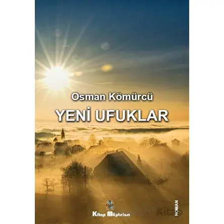 Yeni Ufuklar - Osman Kömürcü - Kitap Müptelası Yayınları