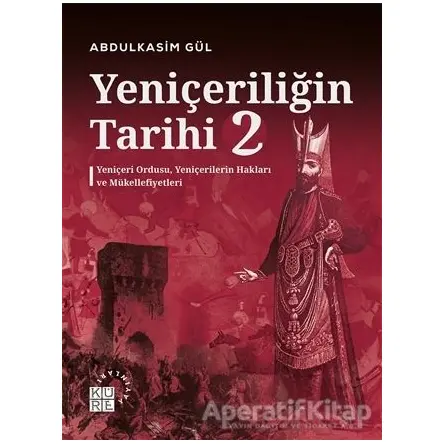 Yeniçeriliğin Tarihi 2 - Yeniçeri Ordusu, Yeniçerilerin Hakları ve Mükellefiyetleri