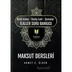 Maksut Dersleri (Kırık Mana – Geniş İzah – Şemalar İlaller Soru Bankası)