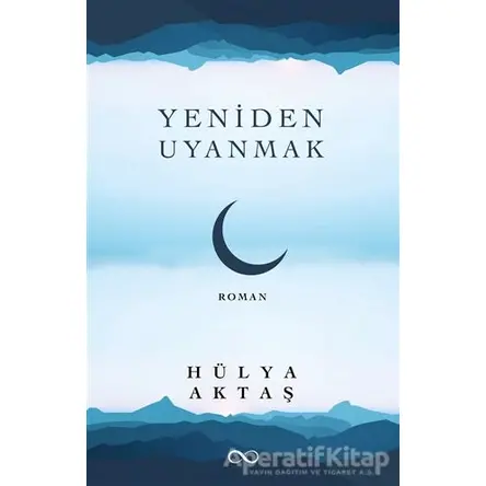 Yeniden Uyanmak - Hülya Aktaş - Bengisu Yayınları