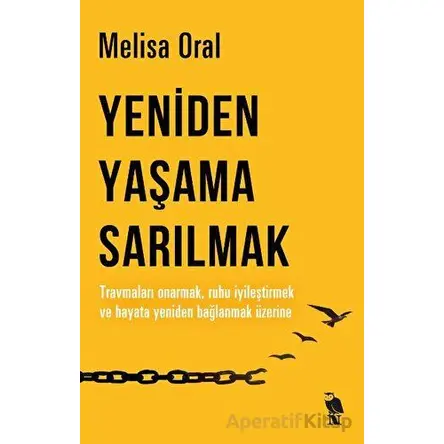 Yeniden Yaşama Sarılmak - Melisa Oral - Nemesis Kitap