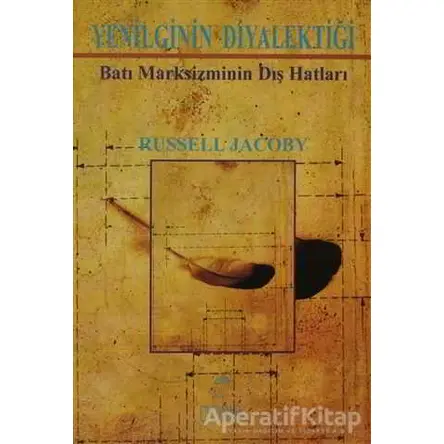 Yenilginin Diyalektiği - Russell Jacoby - Doruk Yayınları