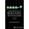 Bölgesel Bütünleşme - Uluslararası İlişkilerde Özel Bir Alan - Beril Dedeoğlu - Yeniyüzyıl Yayınları