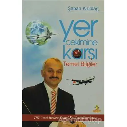 Yer Çekimine Karşı Temel Bilgiler - Şaban Kızıldağ - Hayat Yayınları