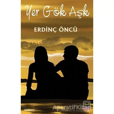 Yer Gök Aşk - Erdinç Öncü - Ozan Yayıncılık