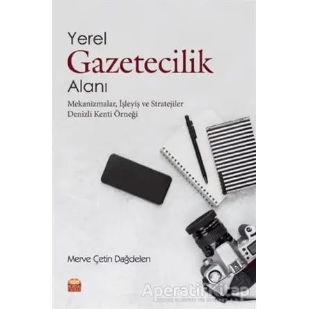 Yerel Gazetecilik Alanı - Merve Çetin Dağdelen - Nobel Bilimsel Eserler