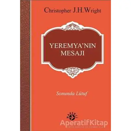 Yeremya’nın Mesajı - Christopher J. H. Wright - Haberci Basın Yayın