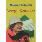 Sevgili Çocuklar - Muazzez İlmiye Çığ - Boyalıkuş Çocuk