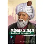 Mimar Sinan Nasıl Büyük İnsan Oldu? - Salim Koçak - Kaynak Çocuk Yayınları